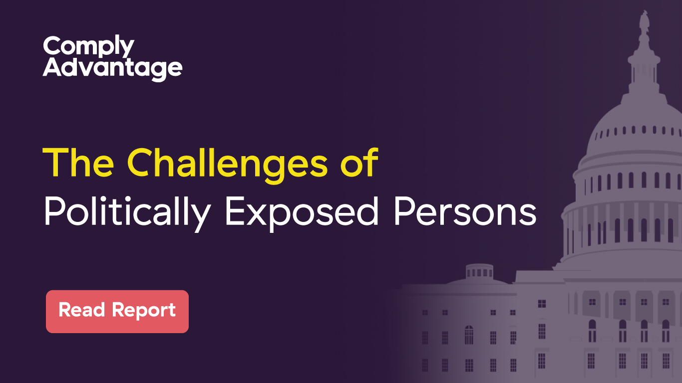 The Challenges Of Politically Exposed Persons (PEPs) - ComplyAdvantage