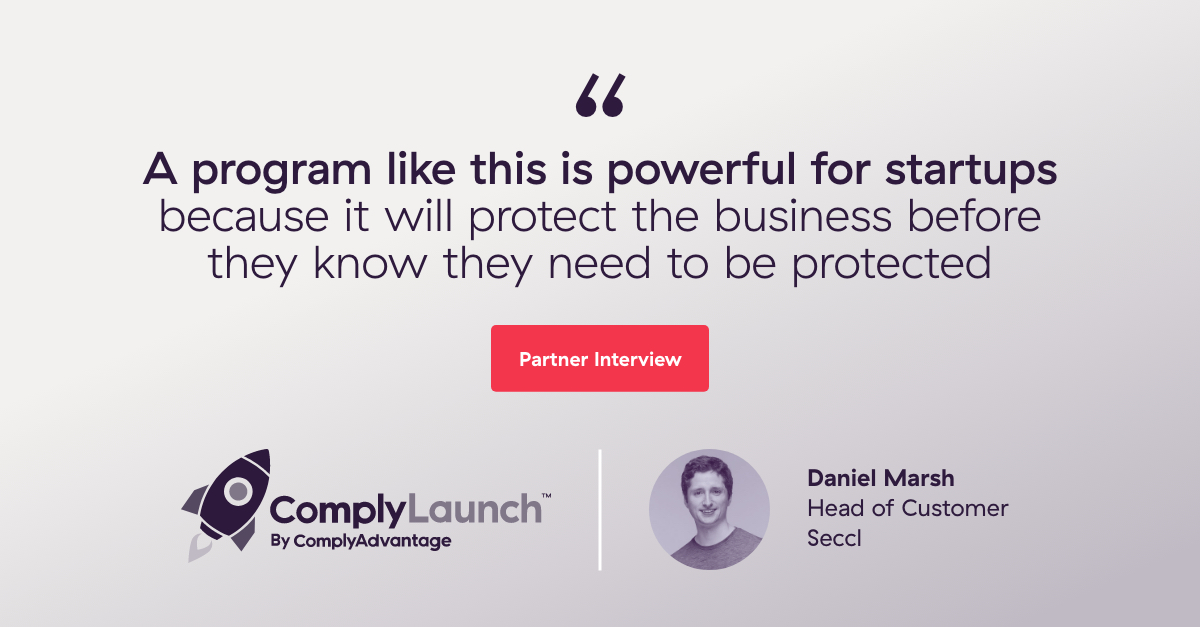 ComplyLaunch Partner Interview: Daniel Marsh, Head of Customer ...